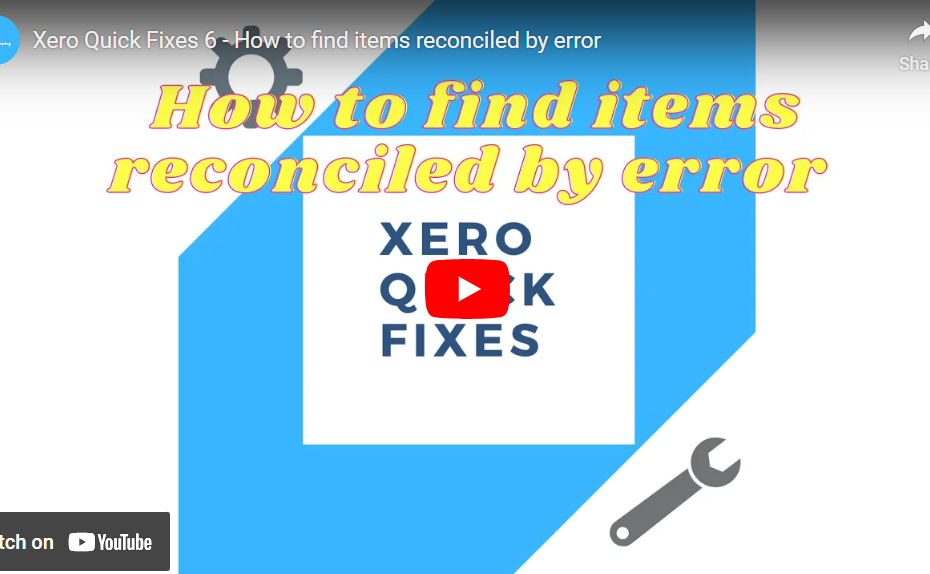 How to find items reconciled by error in bank on Xero